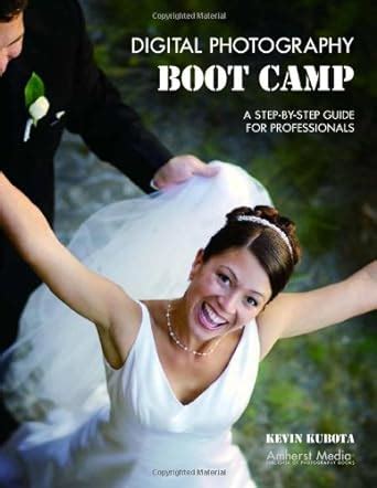 digital photography boot camp a step by step guide for professionals Doc